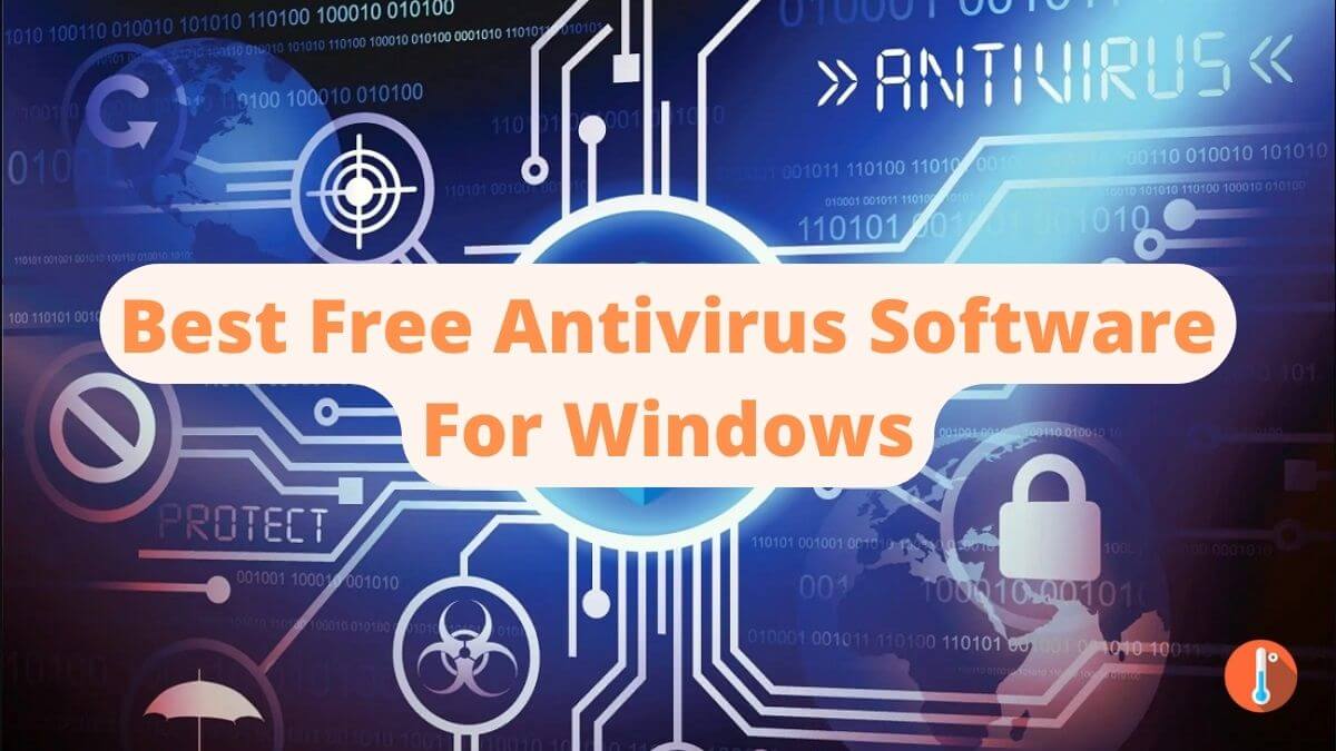 Best Free Antivirus Software For Windows in 2022 For 32 & 64-bit OS