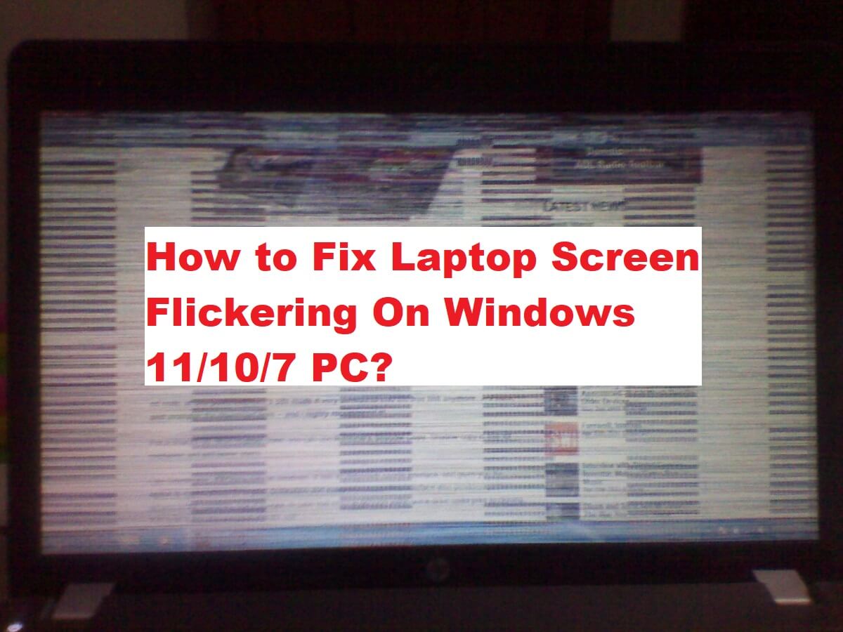 How To Fix Computer Screen Flickers Continuously On Windows 11/10