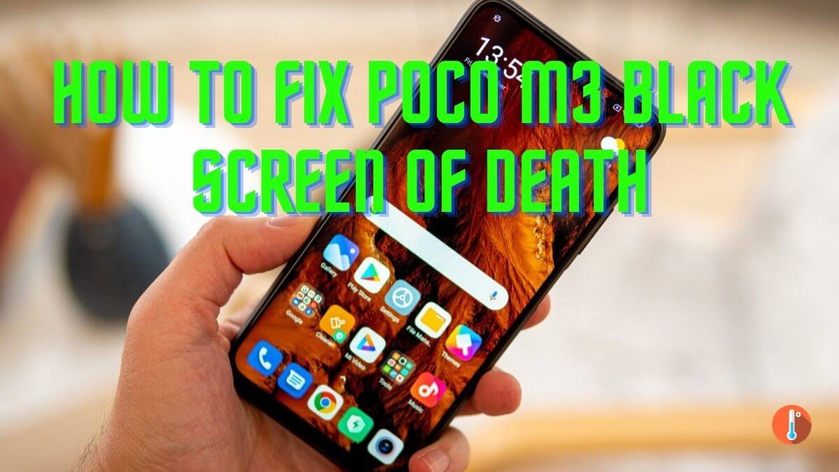 How To Fix Poco M3 Black Screen of Death Problem