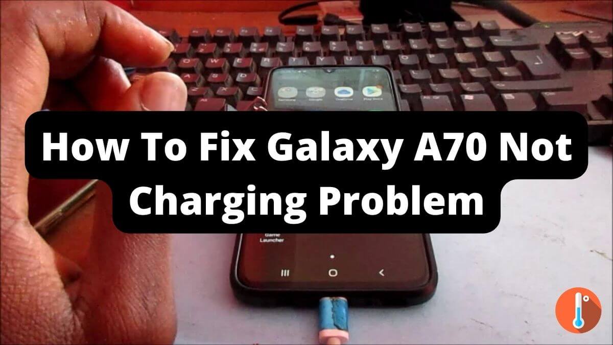 Galaxy A70 Not Charging