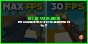 How To Download Roblox FPS Unlocker V5.0 On Windows And Use It?