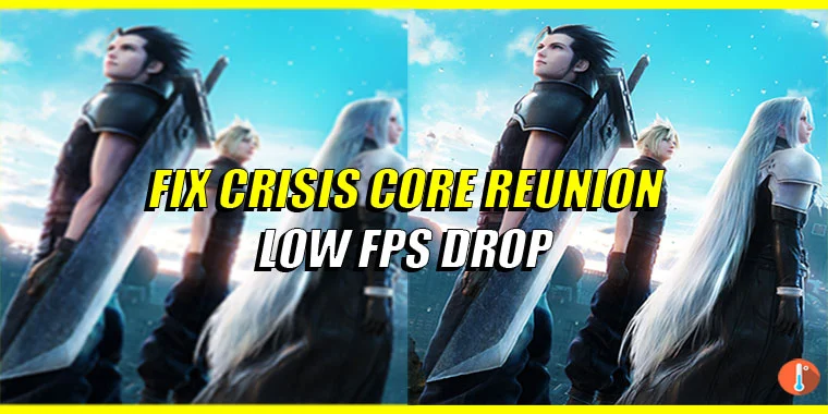 How To Fix Crisis Core Reunion Low FPS Drops & Stuttering on PC