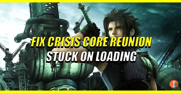 Fix Crisis Core Reunion Stuck on Loading screen on PC