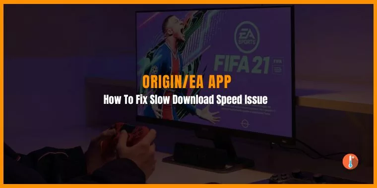 How To Fix Origin/ EA App Slow Download Speed Drop and Fluctutaion Issue