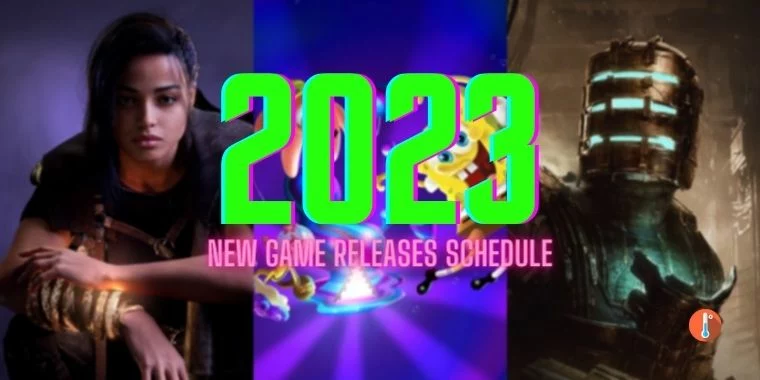 New Video Games Release Schedule [2023] For PC, PS5, Xbox, Switch