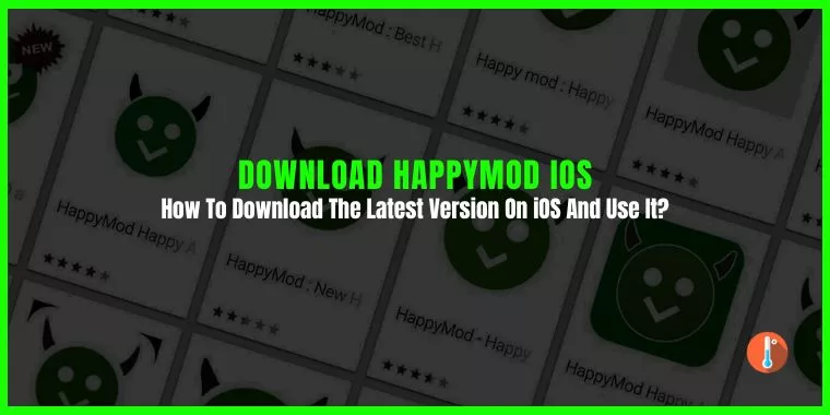 Download HappyMod iOS: Can I Install it on iOS15/6, iPhone 7 & Above