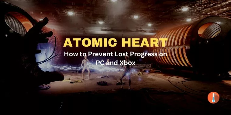 How To Fix Atomic Heart Game Progress Not Saving Problem