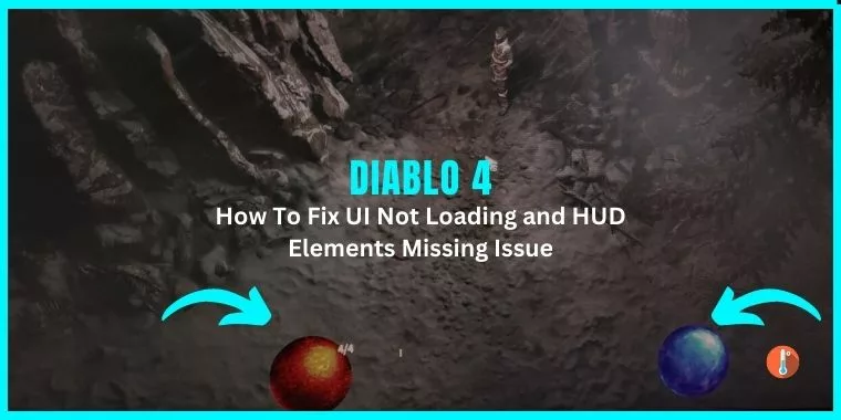 How To Fix Diablo 4 UI Not Loading and HUD Elements Missing