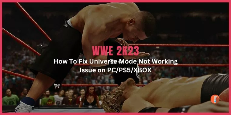 How To Fix WWE 2K23 Universe Mode Not Working Issue
