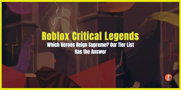 Maximize Your Strategy with Our Best Critical Legends Tier List