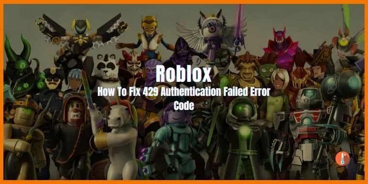 How To Fix Roblox Error Code 429 "Authentication Failed"