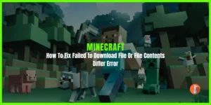 How To Fix Minecraft Failed to Download File + File Contents Differ Error