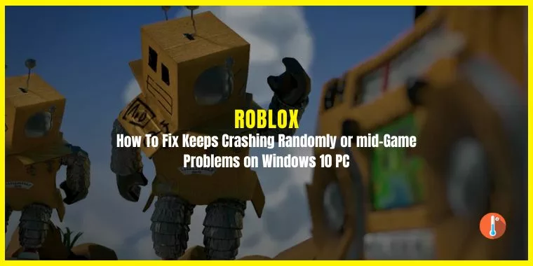 How To Fix Roblox Keeps Crashing on Windows 10 PC