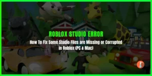 How To Fix Some Studio Files are Missing or Corrupted in Roblox (PC & Mac)