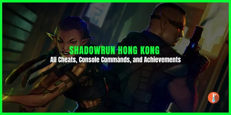 Shadowrun Hong Kong Cheats & Console Commands