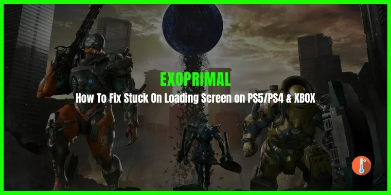 How To Fix Exoprimal Stuck On Loading Screen on PS5/PS4 & XBOX