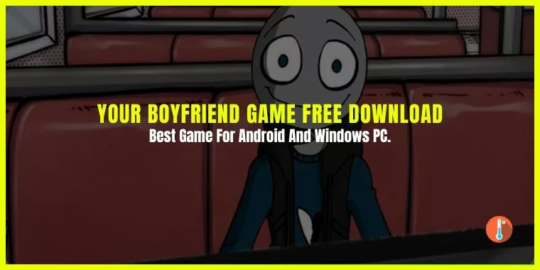 Your Boyfriend Game Free Download For Android & Windows
