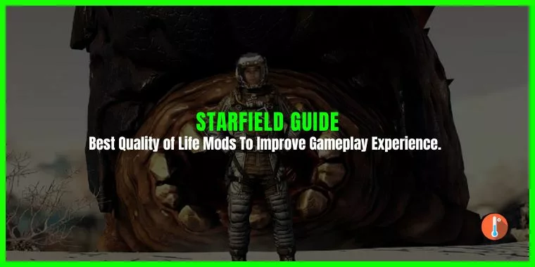 Best Starfield Quality of Life Mods To Improve Gameplay Experience.