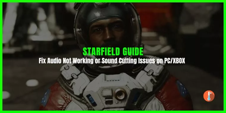 How To Fix Starfield Audio Not Working Bug, Sound Cutting Crackling Issues on PCXBOX