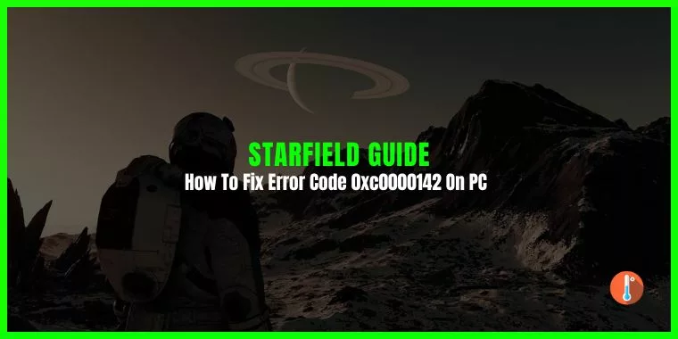 How To Fix Starfield Error 0xc0000142 On PC