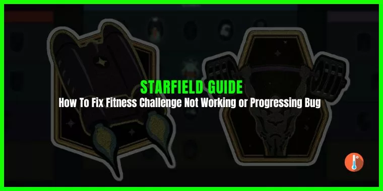 How To Fix Starfield Fitness Challenge Bug (Not Working or Progressing)