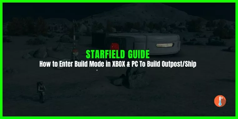 How to Enter Build Mode in Starfield (XBOX/PC) - (Build an Outpost or Ship)
