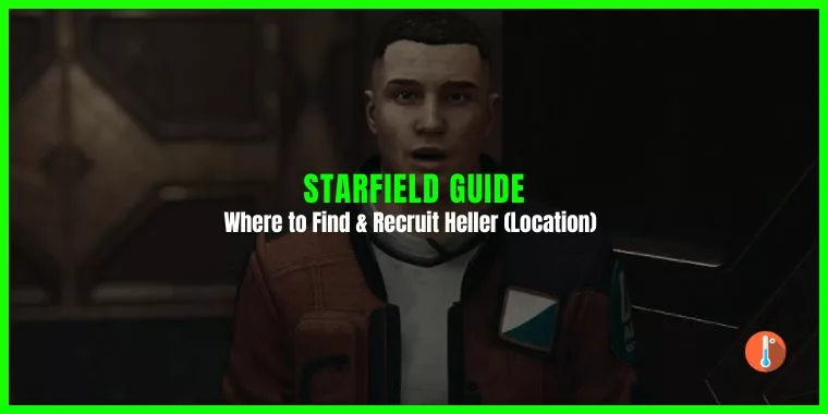 Where to Find & Recruit Heller in Starfield (Location)
