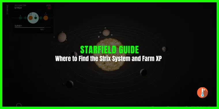 Where to find the Strix System in Starfield To Farm XP