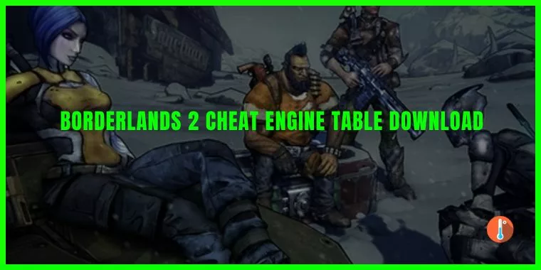 Borderlands 2 Cheat Engine Table 2018 Download