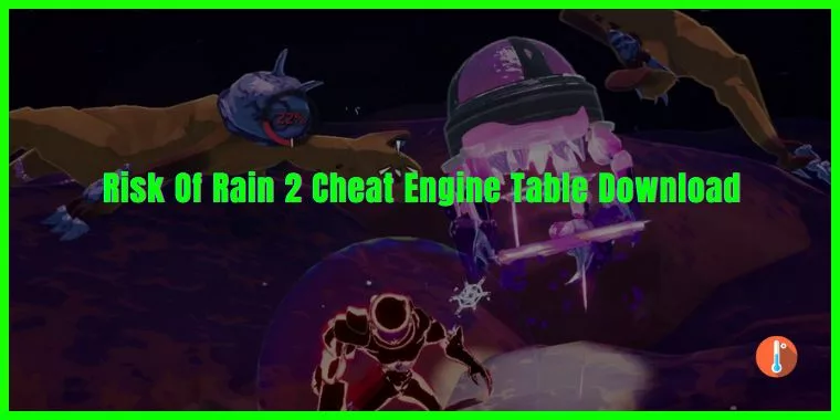 Risk Of Rain 2 Cheat Engine Table Download