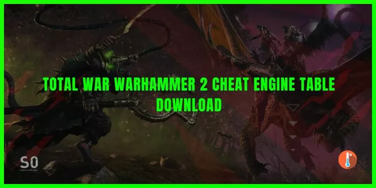 Total War Warhammer 2 Cheat Engine Table Download